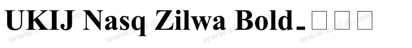 UKIJ Nasq Zilwa Bold字体转换